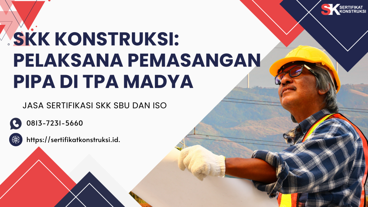 SKK Konstruksi: Pelaksana Pemasangan Pipa di TPA Madya